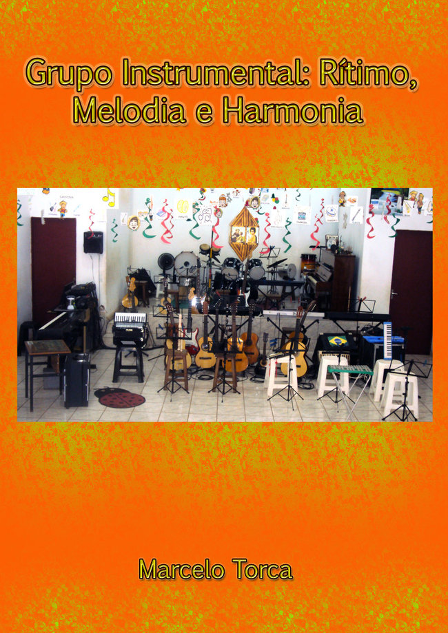 Grupo Instrumental: Rítimo Melodia e Harmonia.